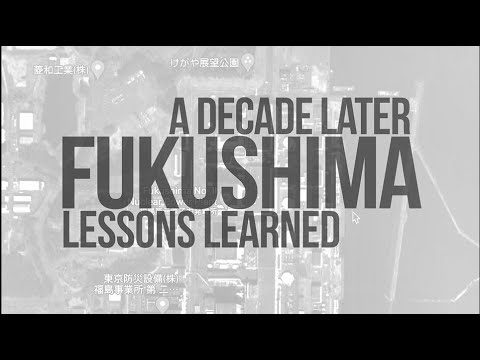 Fukushima Lessons Learned: A Decade Later